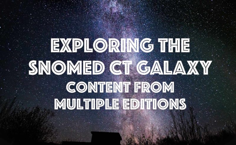 What’s in the SNOMED CT Galaxy? Exploring Content from different editions